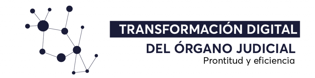 Transformación Digital del Órgano Judicial.